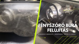 Fényszóró búra felújítás workshop - kezdő - rövid