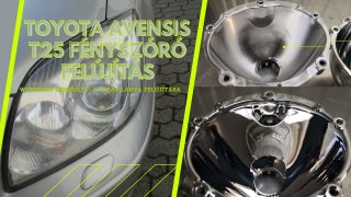 Reflektorklinika - Toyota Avensis T25 fényszóró felújítás - workshop - Miskolc